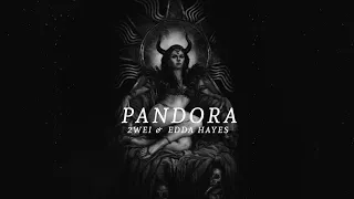 Pandora - 2WEI & Edda Hayes | Slowed (Sinister)