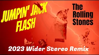 The Rolling Stones  "JUMPIN' JACK FLASH" 2023 Wider True Stereo Remix