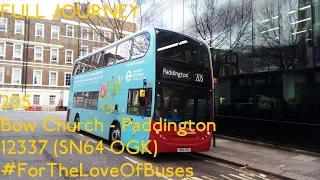 FULL JOURNEY | London Bus Route 205: Bow Church To Paddington | 12337 (SN64 OGK)