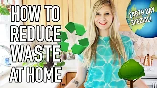 How to Reduce Waste at Home: Earth Day Special