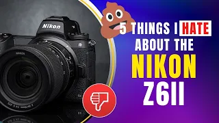 5 things I dislike about the Nikon Z6ii