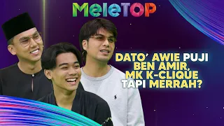 Apa?! Dato' Awie Puji Ben Amir, MK K-Clique Tapi Dengan Merrah... | MeleTOP | Nabil & Hawa