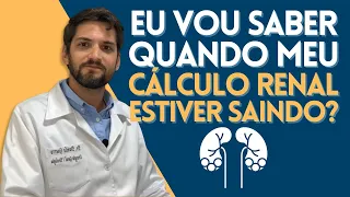 Eu vou saber quando meu cálculo renal estiver saindo?