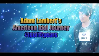 Adam Lambert's American Idol Journey #15tHAnniversary