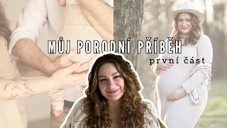 MŮJ PORODNÍ PŘÍBĚH | 1. část | výběr porodnice, taška do porodnice, vyvolávání porodu