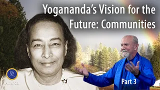 Paramhansa Yogananda's Vision for the Future: Communities (Part 3)