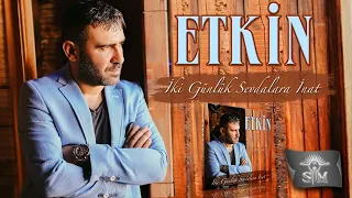 Etkin İki Günlük Sevdalara İnat