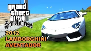 [OLD] GTA San Andreas Car Mods - 2012 Lamborghini Aventador [DOWNLOAD LINK]