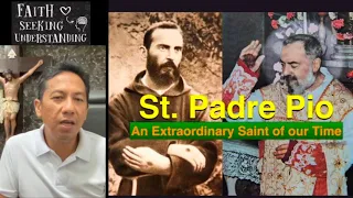 St. Padre Pio, Pambihirang Santo sa ating Panahon