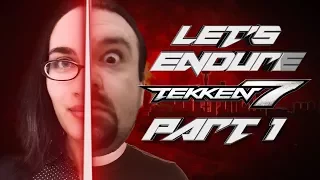 Let's Endure: Tekken 7 (Part 1)