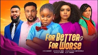 FOR BETTER FOR WORSE - GEORGINA IBEH, DAVE OGBENI latest 2023 nigerian movie #newmovies