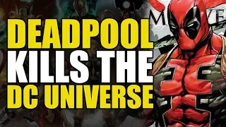 Deadpool Kills The DC Universe | Comics Explained