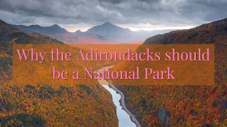 Places that should be National Parks: Episode 1: The Adirondacks