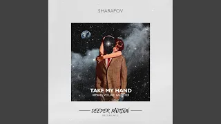 Take My Hand (Original Mix)