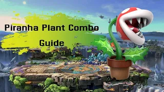 Piranha Plant Combo Guide