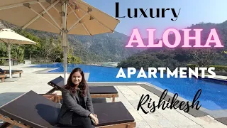 Luxury Aloha Apartments- Rishikesh || Beautifully Furnished Apartments Inside “Aloha on the Ganges