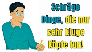 10 echt schräge Dinge, die nur sehr kluge Köpfe tun!