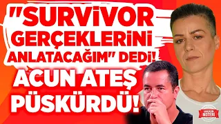 "SURVİVOR GERÇEKLERİNİ ANLATACAĞIM" Acun Ilıcalı Survivor Yarışmacısına Ateş Püskürdü!