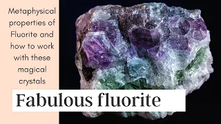 FABULOUS FLUORITE: Learn about the metaphysical properties of Fluorite and how to work with them.