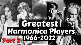 Greatest Harmonica Players Part Two: 1966-2022.  Blues Rock Era. My Best List.