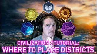 Civilization 6 Tutorial: Districts Placement and Adjacency Bonuses