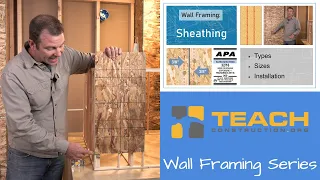 A lesson about Wall Sheathing in Residential Construction - TEACH Construction Trades Training