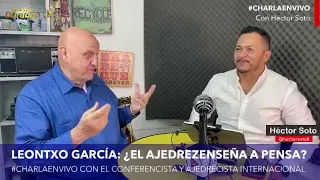 El Ajedrez ¿enseña a pensar?: Leontxo García en #CharlaEnVivo