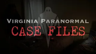 Spirit in the Walls - Virginia Paranormal Case Files