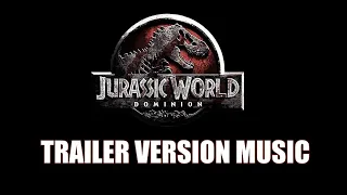 JURASSIC WORLD: DOMINION Trailer Music Version