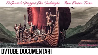 Il grande viaggio dei Vichinghi 3di4 Una buona terra - Doc