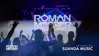Roman Messer - Suanda Music 351 [#SUANDA​​]