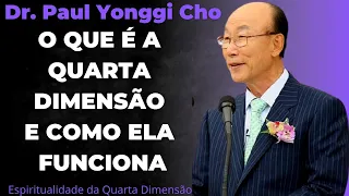 David Paul Yonggi Cho - O QUE É A QUARTA DIMENSÃO E COMO ELA FUNCIONA [Completo] (Em Português)