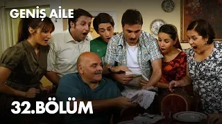 Geniş Aile 32. Bölüm - Full Bölüm