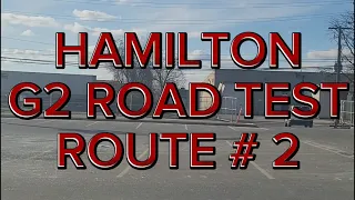 Hamilton G2 Road Test Route # 2 | Important Tips