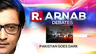 Pakistan literally powerless, lights out across the country | Arnab Debates