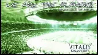 Vitaliy Kozlovskiy WE ARE THE PLAYERS