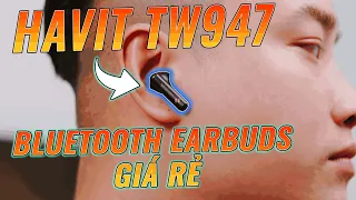 Havit TW947: Mẫu tai nghe Bluetooth EarBuds giá rẻ nhưng chất lượng| Minh Tuấn Mobile