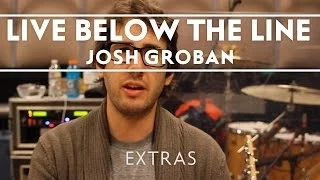 Josh Groban - Live Below The Line [Extras]