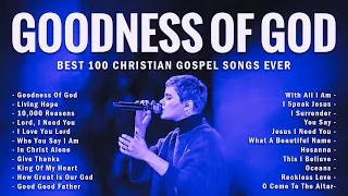 Goodness Of God 🙏 Hillsong praise and worship 2024 🙌 Best 100 Christian Gospel Songs Ever #68