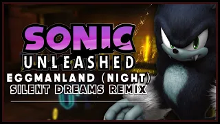 Sonic Unleashed - Eggmanland (Night) | Silent Dreams Remix