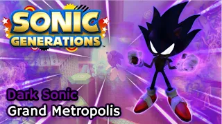 Sonic Generations PC - MOD SHOWCASE - Dark Sonic & Grand Metropolis (1080p)