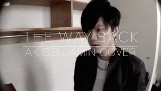 ONE OK ROCK - The Way Back Rearranged Ver. (Ak Benjamin Cover)