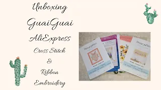 UNBOXING GUAI GUAI STORE - ALIEXPRESS CROSS STITCH KITS & RIBBON EMBROIDERY ! #aliexpress