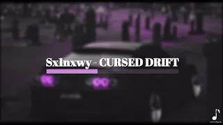 Sx1nxwy - CURSED DRIFT (Slowed + Reverb)