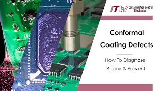 Webinar: Conformal Coating Defects -- How To Diagnose, Repair & Prevent