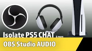 Split Audio & More in OBS Studio | Separate PS5 Game chat