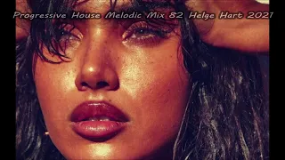 Progressive House Melodic Mix 82 Helge Hart 2021