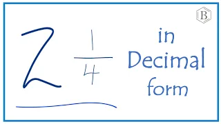 2 1/4 as a Decimal (Two and One-Fourth)