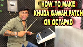 HOW TO MAKE KHUDA GAWAH PATCH ON OCTAPAD MS-P20 PRO | Janny Dholi