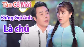 Cặp Đôi Chuông Vàng Gặp Nhau Hát Tân Cổ Đừng Gọi Anh Bằng Chú Cực Phê ► NS Mỹ Tiên ft NS Lê Minh Hảo